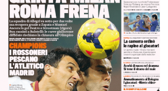 La Gazzetta dello Sport/ Grinta Milan, Roma frena