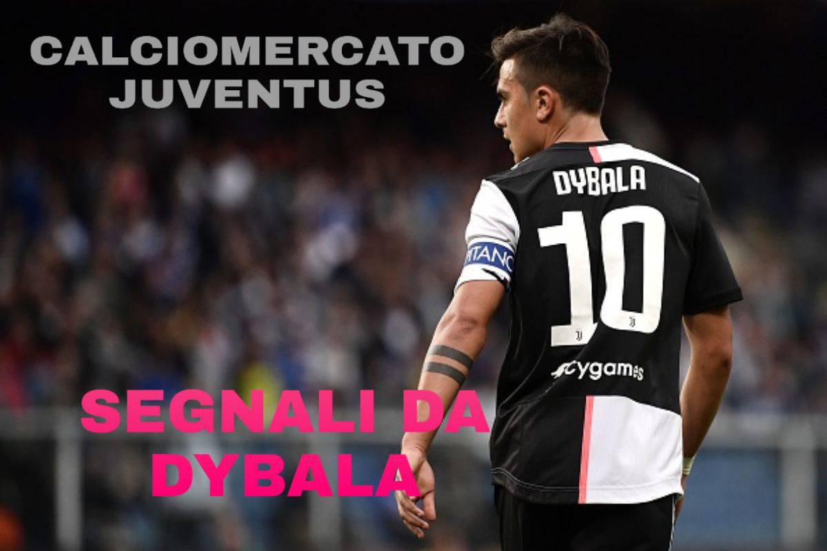 Calciomercato Juventus, segnali da Dybala